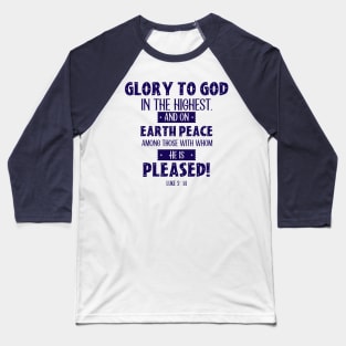 Glory to God in the Highest - Bible Verse - Luke 2 : 14 - Christian Christmas Baseball T-Shirt